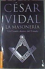 La masonería Un Estado dentro del Estado | 175483 | Vidal, César (1958-    )