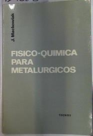 Físico-Qímica para metalúrgicos | 129608 | Mackowiak, J.