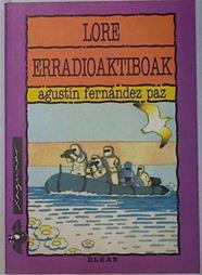 Lore erradioaktiboak | 131002 | Fernández Paz, Agustín/Miguelanxo Prado ( Ilustrador)