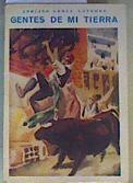Gentes de mi tierra. | 163054 | Adelino Gómez Latorre