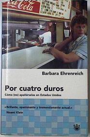 Por cuatro duros: cómo (no) apañárselas en Estados Unidos | 124104 | Ehrenreich, Barbara