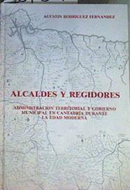 Alcaldes y regidores en Cantabria durante la Edad Moderna | 167307 | Rodríguez Fernández, Agustín