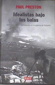 Idealistas bajo las balas | 179291 | Preston, Paul/García Pérez, Ricardo/Ansón Balmaseda, Beatriz