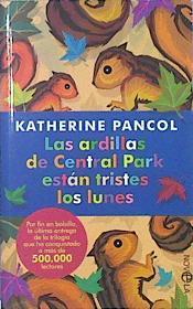 Las ardillas de Central Park están tristes los lunes | 138018 | Pancol, Katherine (1949- )