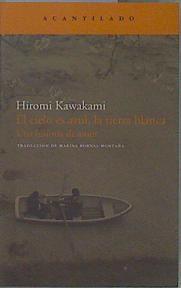 El cielo es azul, la tierra blanca : una historia de amor | 152309 | Kawakami, Hiromi