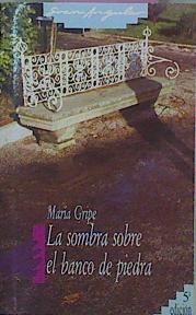 La Sombra Sobre El Banco De Piedra | 18176 | Gripe Maria