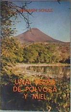 Una tierra de polvora y miel | 185099 | TRADUCCIÓN Y PRÓLOGO: SERGIO RAMÍREZ, Schultz, Hermann