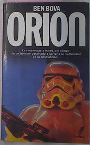 Orión. Las Aventuras A Traves Del Tiempo De Un Hombre Destinado A Salvar A La Humanid | 47770 | Bova Ben