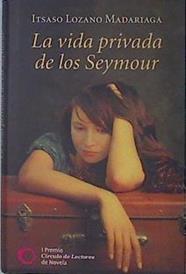 La vida privada de los Seymour | 137783 | Lozano Madariaga, Itsaso