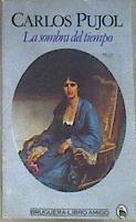 la Sombra del tiempo | 170599 | Pujol, Carlos