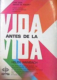 Vida Antes De La Vida:hay Vida Antes De Nacer | 350 | Wambach, Helen