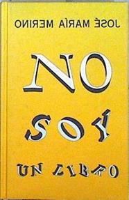 No soy un libro | 143944 | Merino, José María