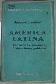 América Latina Estructuras Sociales E Instituciones Políticas | 55723 | Lambert Jacques