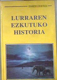 Luraren ezkutuko historia 5.000 milioi urtetako eboluzioa La historia oculta de la Tierra | 183101 | Batzuk VVAA