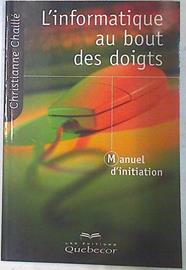 L'informatique au bout des doights Manuel d'initiation | 74265 | Chaillé, Christianne