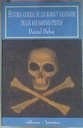 Historia general de los robos y asesinatos de los más famosos piratas | 180958 | Defoe, Daniel