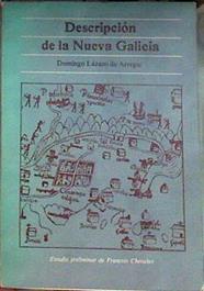 DESCRIPCIÓN DE LA NUEVA GALICIA | 187119 | Estudio preliminar de François Chevalier, LÁZARO DE ARREGUI, Domingo/por Carmen Casteñeda, Presentación a la Edición Mexicana