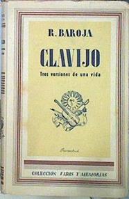 Clavijo. Tres Versiones De Una Vida. | 45470 | Baroja Ricardo