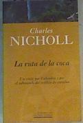 La ruta de la coca | 83262 | Nicholl, Charles