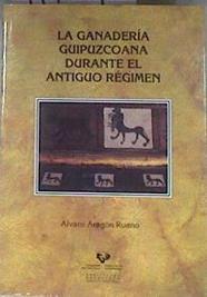 La ganadería guipuzcoana durante el Antiguo Régimen | 171284 | Aragón Ruano, Álvaro
