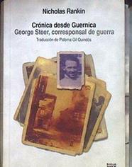Crónica desde Guernica: George Steer, corresponsal de guerra | 184025 | Rankin, Nicholas