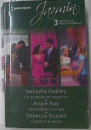 Un acuerdo de negocios- Identidades ocultas- Sustituir el amor | 122929 | Natasha Oakley/Angie Ray/Rebecca Russell