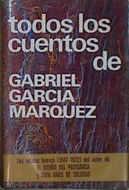 Todos los cuentos de Gabriel Garcia Marquez 1947 - 1972 | 79362 | García Márquez, Gabriel