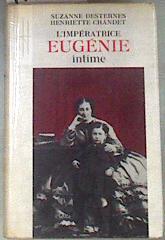 L'IMPÉRATRICE EUGÉNIE, INTIME | 175573 | SUZANNE DESTERNES, HENRIETTE CHANDET