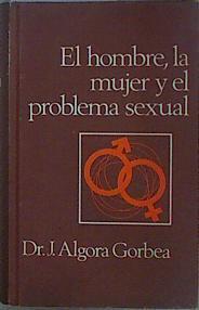 El Hombre la mujer y el problema sexual | 152005 | Algora Gorbea