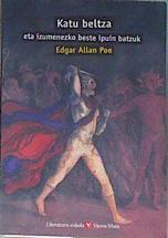 Katu Beltza eta izumenezko beste ipuin batzuk Literatura Eskola | 171583 | Poe, Edgar Allan