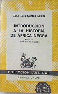 Introducción a la historia de Africa Negra | 122972 | Cortés López, José Luis/Prólogo Juan Manjuel Riesgo