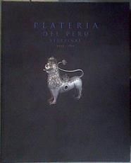 Platería del Perú virreinal  1535-1825 | 181053 | Esteras, Cristina/Lohman, Guillermo