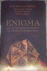 Enigma De las pirámides de Egipto al asesinato de Kennedy | 169374 | Cebrián, Juan Antonio (1965-2007)     .. et al.