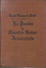La Pasión De Nuesto Señor Jesucristo | 57900 | Renato Llanas De Niubo