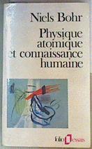 Physique atomique et connaissance humaine | 161618 | Bohr, Niels