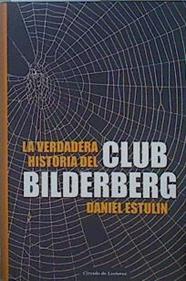 La verdadera historia del Club Bilderberg | 151443 | Estulin, Daniel