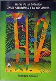Notas de un botánico en el Amazonas y en los Andes | 184850 | recopilado posteriormente por Alfred Russel Wallac, Richard Spruce