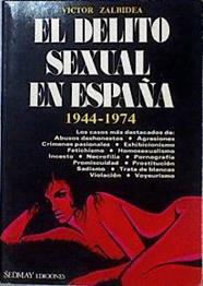 Delito sexual en España (1944-1974), el | 144297 | Zalbidea Gomez, Victor