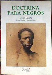 Doctrina para negros Explicacion de la doctrina cristiana acomodada a la capacidad de negros bozales | 183987 | Laviña ( transcripción e introducción ), Javier/Duque de Estrada, Nicolas
