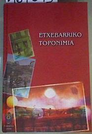 Etxebarriko toponimia | 167045 | Bidart Meabe, Asier/Eriz Gongeta, Miriam