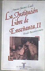 La institución libre de enseñanza. (Tomo 2) (1-2) | 182973 | Jimenez-Landi Martínez, Antonio