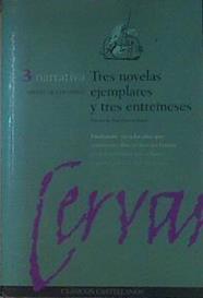 Tres novelas ejemplares y tres entremeses | 154121 | Cervantes Saavedra, Miguel de