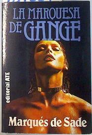La Marquesa de Gange | 134287 | Sade Donatien François, marquis de/Astor Betoret, César