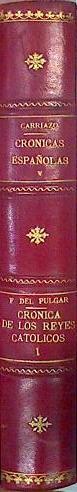 Crónica de los Reyes Católicos, por su secretario Fernando del Pulgar Tomo I | 138463 | ( Edición y Estudio), Juan de Mata Carriazo