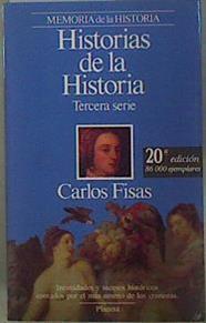 Historias de la historia: tercera serie | 152052 | Fisas, Carlos