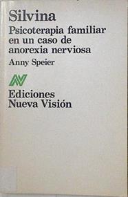 Silvina. Psicoterapia Familiar En Un Caso De Anorexia Nerviosa | 127644 | Speier Anny