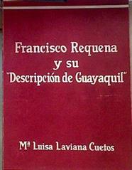 Francisco Requena y su Descripcion de Guayaquil, 1774 | 183919 | Ma Luisa Laviana Cuetos