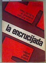 La encrucijada ideas en torno al problema cultural vasco | 164735 | Miguel  Pelay Orozco