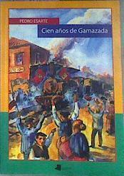 Cien años de Gamazada | 186983 | Esarte, Pedro