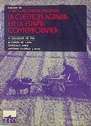 La Cuestión Agraria En La España | 43501 | García Delgado José Luis